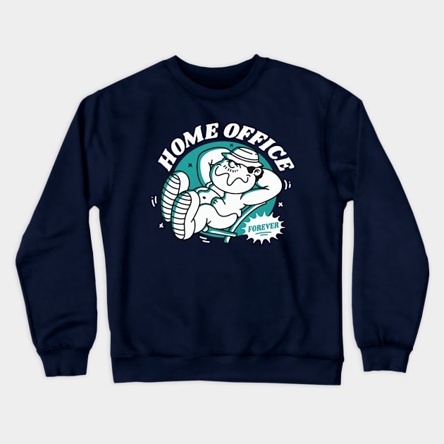 Home office forever Crewneck Sweatshirt by Catfactory